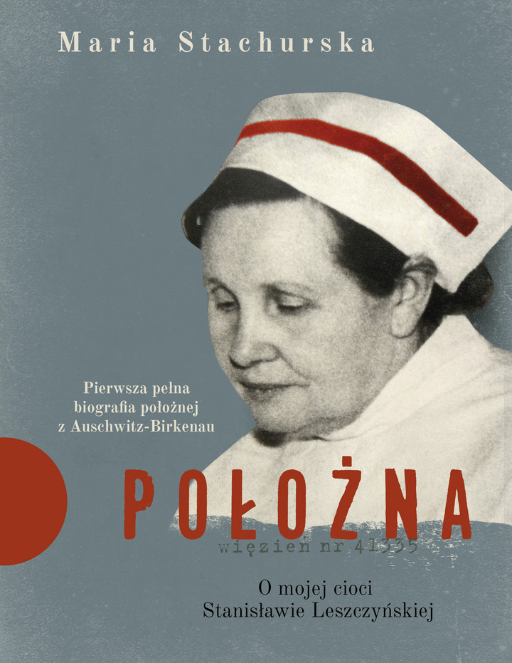 &quot;Położna. O mojej cioci Stanisławie Leszczyńskiej&quot; - okładka książki