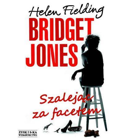 Helen Fielding Bridget Jones Szalejac za facetem