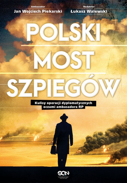 Książka "Polski most szpiegów" ukazała się nakładem wydawnictwa Sine Qua Non