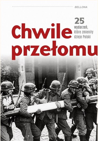 Artykuł stanowi fragment książki "Chwile przełomu" (Bellona 2021).