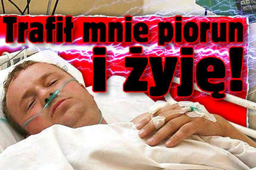 Strzelił we mnie piorun i żyję