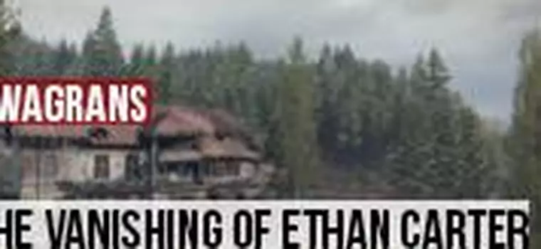 KwaGRAns: Zbieramy szczęki z podłogi za sprawą Zaginięcia Ethana Cartera na PS4