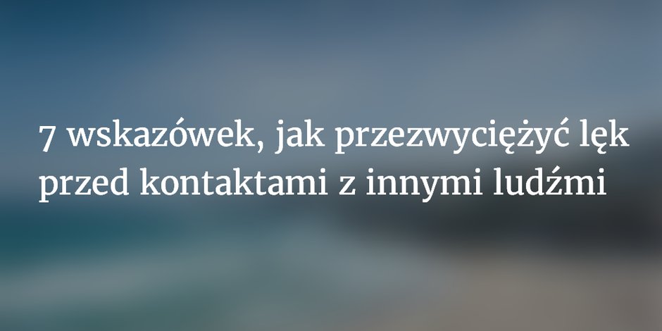 wskazówki jak przezwyciężyć lęk, fot. eSensei.pl