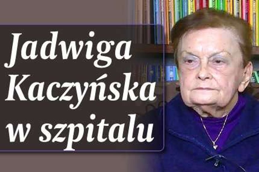 Jadwiga Kaczyńska w szpitalu