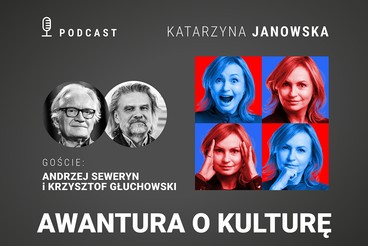 Awantura o kulturę. Gośćmi są Andrzej Seweryn i Krzysztof Głuchowski