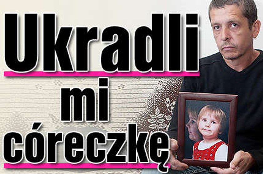 Ukradli mi córeczkę