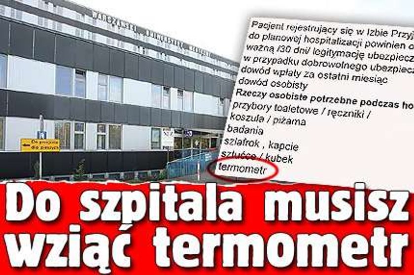 Do szpitala musisz wziąć termometr