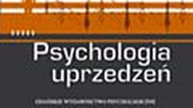 Psychologia uprzedzeń. Fragment książki