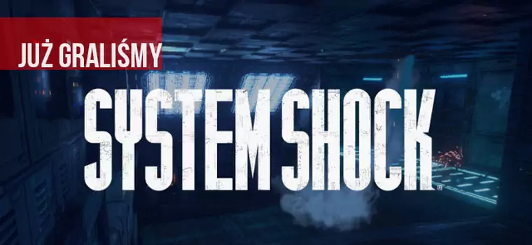 Testujemy remastera System Shock – szokujące zmiany dwie dekady później