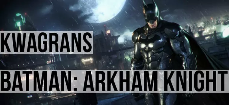 KwaGRAns Batman: Arkham Knight