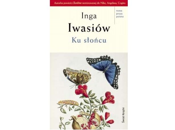 "Ku słońcu" - nowa książka Ingi Iwasiów