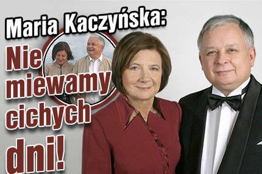 Maria Kaczyńska: Nie miewamy cichych dni!