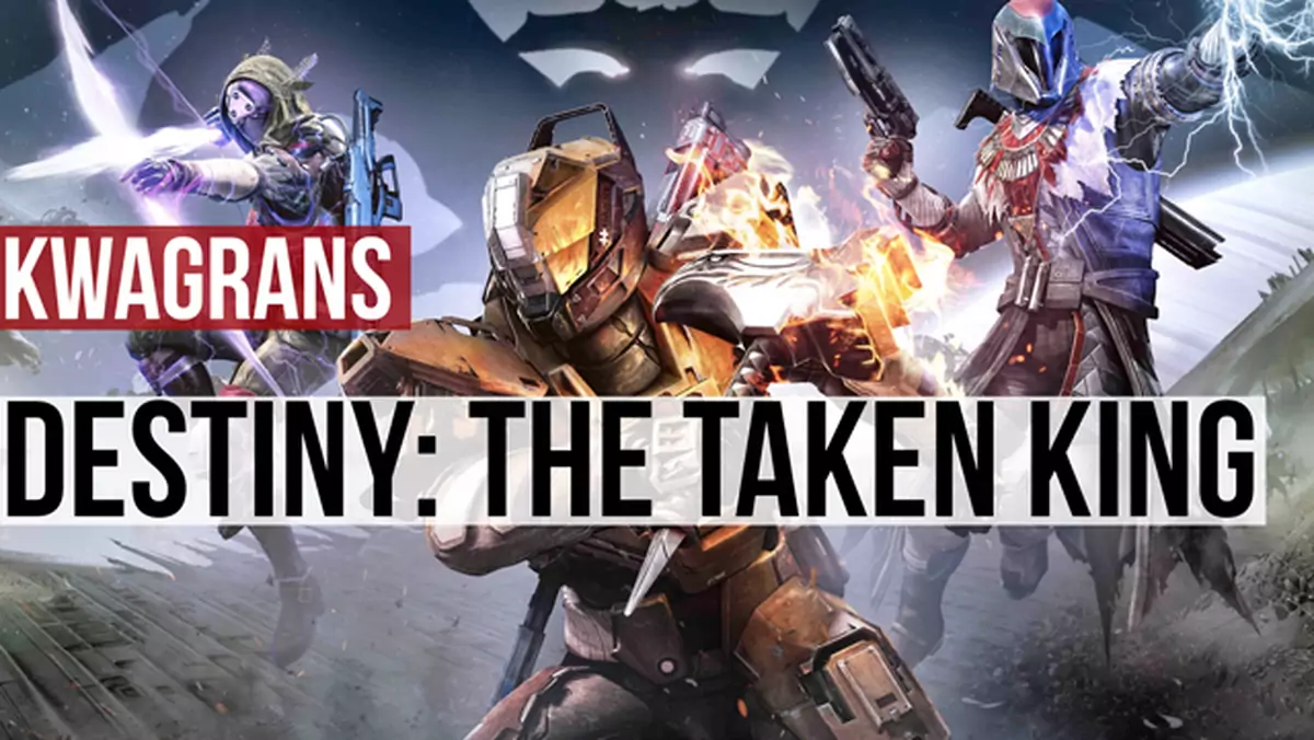 KwaGRAns: Współpracujemy w Destiny: The Taken King