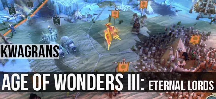 KwaGRAns: Age of Wonders III: Eternal Lords