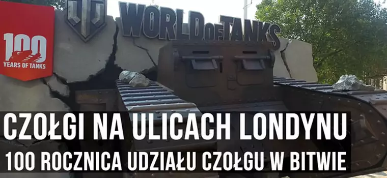 Czołgi na ulicach Londynu - Wargaming świętuje stulecie użycia pierwszego czołgu w bitwie