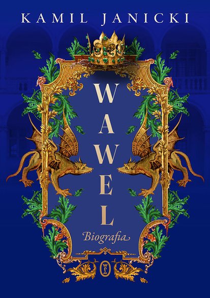 Artykuł stanowi fragment książki Kamila Janickiego pt. "Wawel. Biografia" (Wydawnictwo Literackie). 