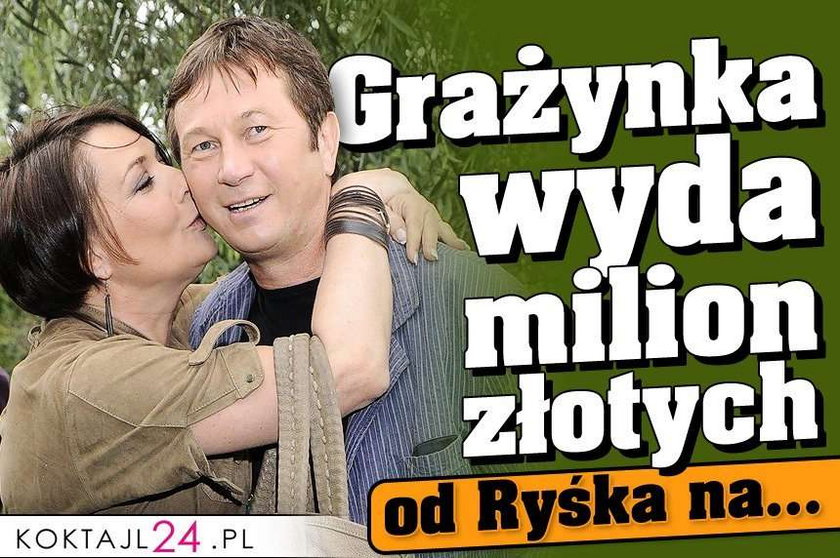 Grażynka wyda milion złotych od Ryśka na ...