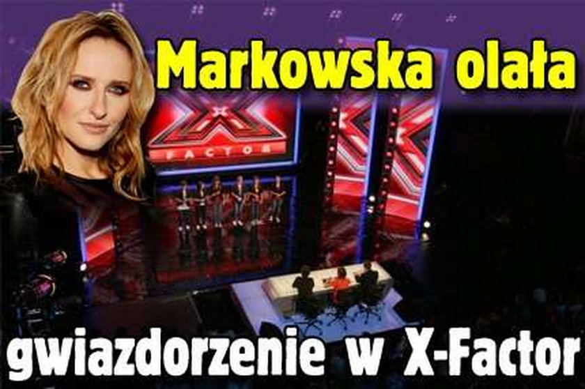 Markowska olała gwiazdorzenie w X Factor