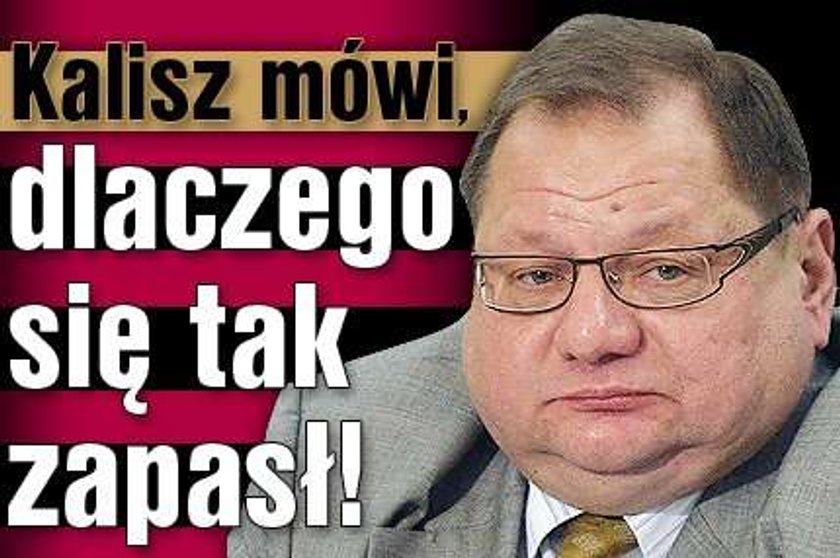 Kalisz mówi, dlaczego się tak zapasł!