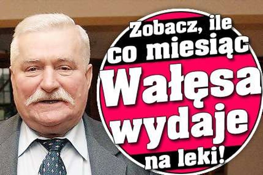 Zobacz, ile co miesiąc Wałęsa wydaje na leki! 