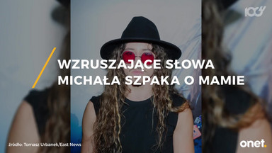 Wzruszające słowa Michała Szpaka o mamie