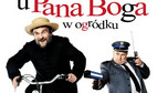 U Pana Boga w ogródku - plakat