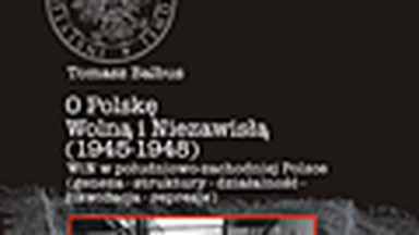 O Polskę Wolną i Niezawisłą (1945-1948). WiN w południowo-zachodniej Polsce (geneza — struktury — działalność — likwidacja — represje). Fragment książki