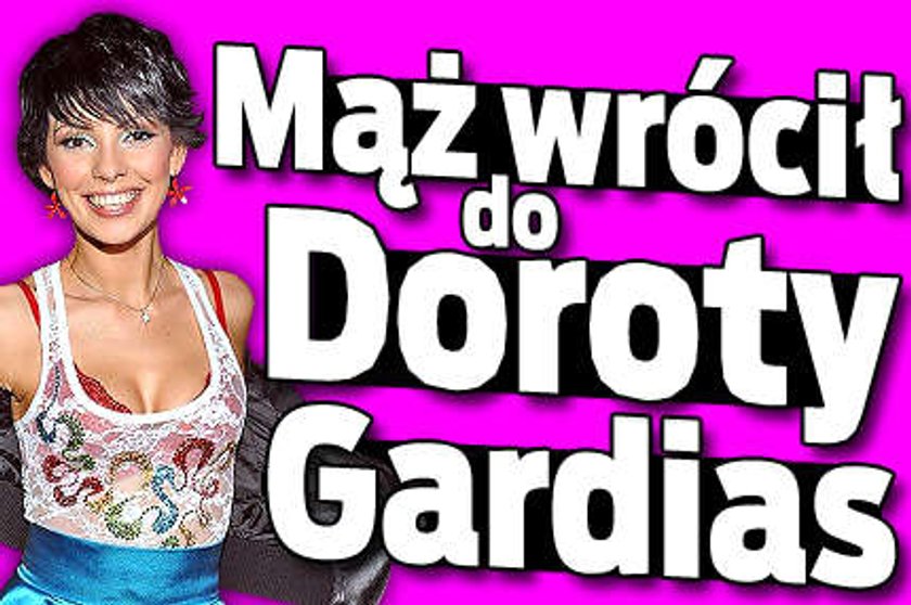 Do Doroty Gardias sprowadził się mąż