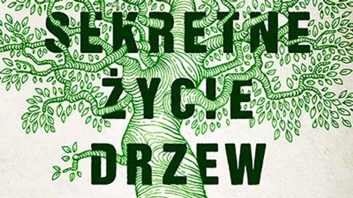 Będzie o morderczej wojnie i przyjaźni na wieki. Rodzicielskiej miłości i wyrzeczeniu. O sojuszach przeciwko wrogom, walce o przetrwanie i samotności, która prowadzi do przedwczesnej śmierci. To wszystko znajdziemy w książce… o drzewach.