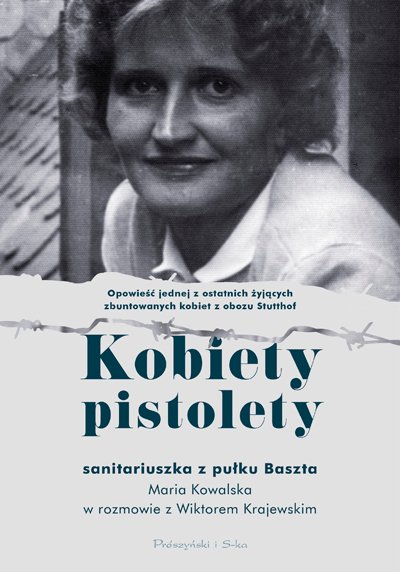 Maria Kowalska, Wiktor Krajewski, "Kobiety pistolety. Maria Kowalska w rozmowie z Wiktorem Krajewskim"