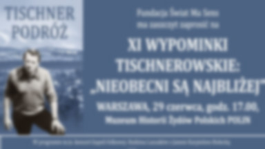 Tischner - podróż. XI Wypominki Tischnerowskiego "Nieobecni są najbliżej"