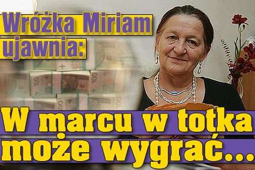 Wróżka Miriam ujawnia: W marcu w totka może wygrać...