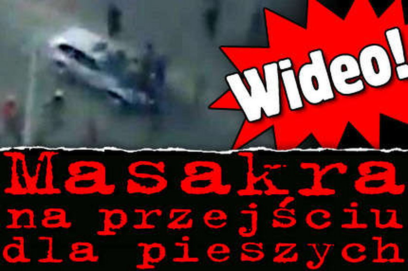 Masakra na przejściu dla pieszych. WIDEO