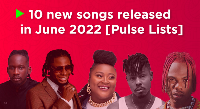 Top 10 Nigerian songs released in June 2022