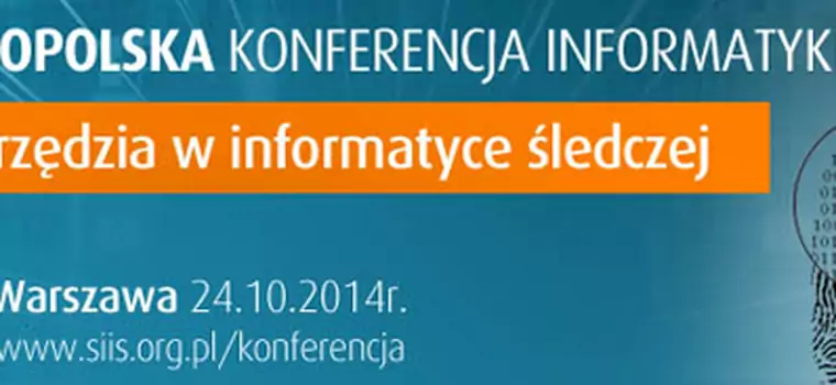 VI Ogólnopolska Konferencja Informatyki Śledczej – Nowe narzędzia w informatyce śledczej