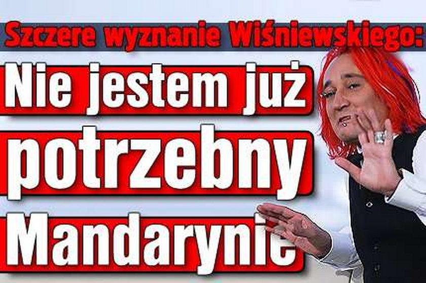 Wiśniewski: Nie jestem już potrzebny Mandarynie!
