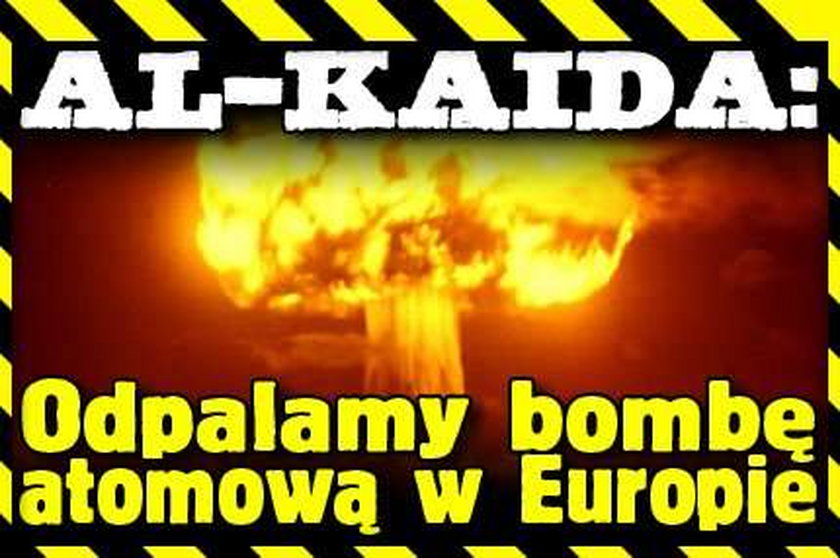 Al-Kaida: Odpalamy bombę atomową w Europie