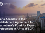 Nigeria signs Afreximbank's FEDA agreement, boosts African Trade Development
