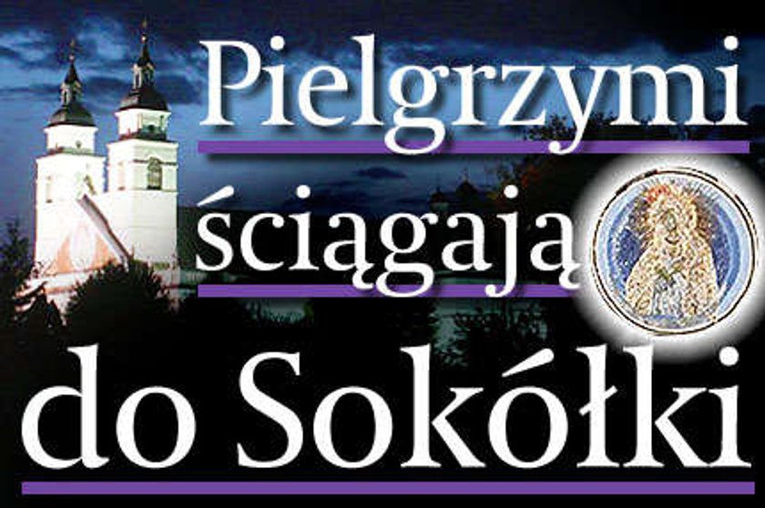 Pielgrzymi ściągają do Sokółki