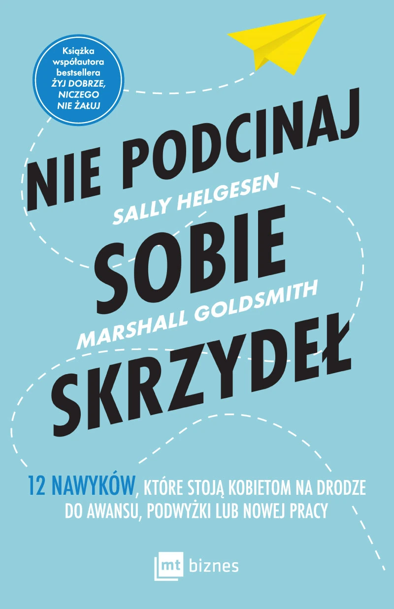 „Nie podcinaj sobie skrzydeł”