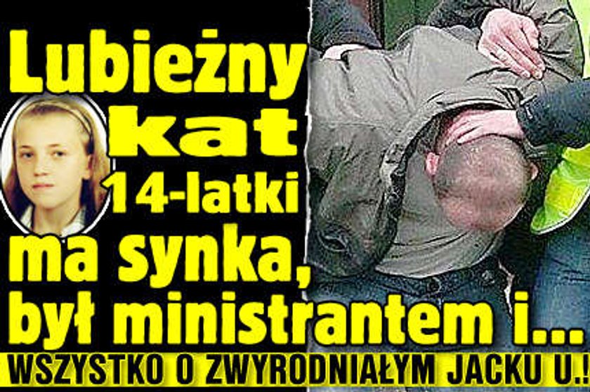 Lubieżny kat 14-latki był ministrantem i ma syna!