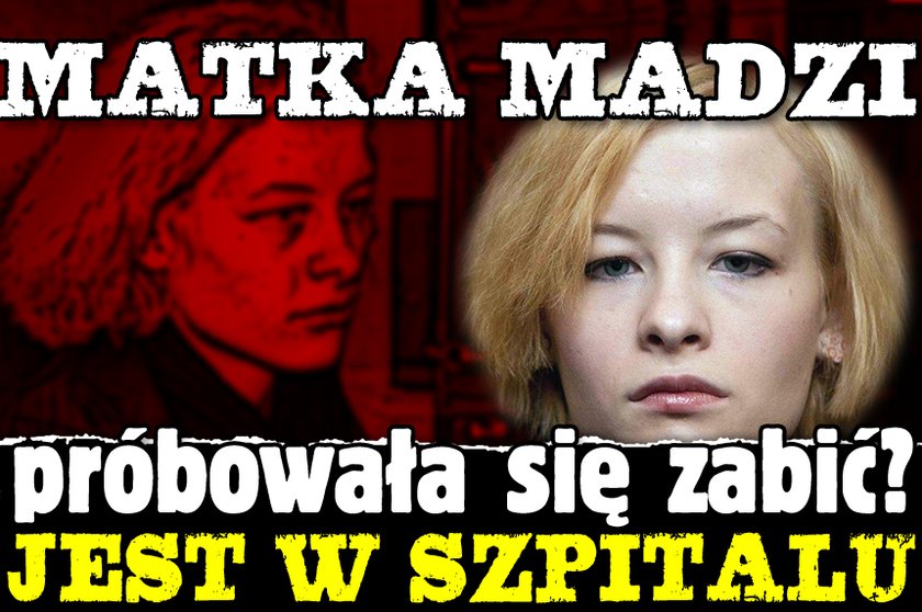 Matka Madzi próbowała się zabić? Jest w szpitalu!