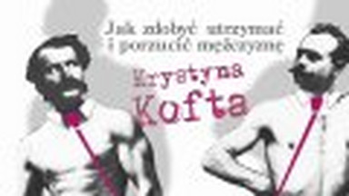 "Jak zdobyć, utrzymać i porzucić mężczyznę". Wstęp Krystyny Kofty