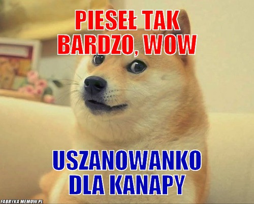 Typowy mem z piesełem