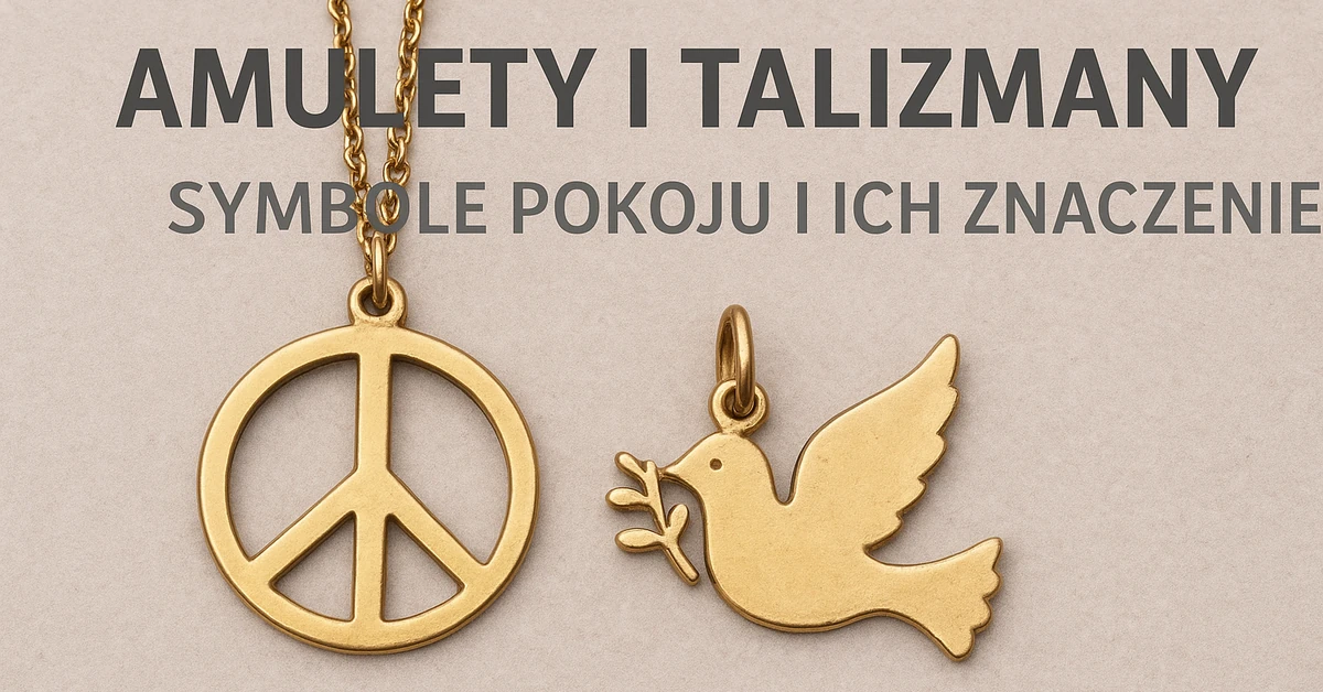 Amulety i talizmany przeciw wojnie - sprawdź
