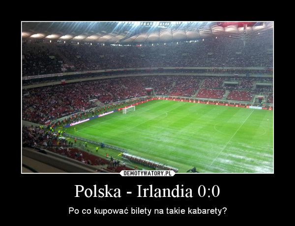 Memy po towarzyskim meczu Polska - Irlandia
