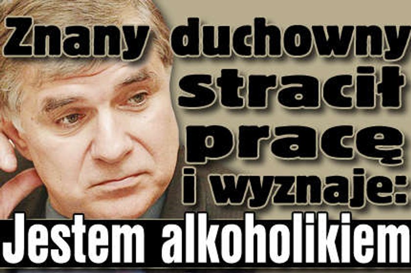 Znany duchowny: Jestem alkoholikiem