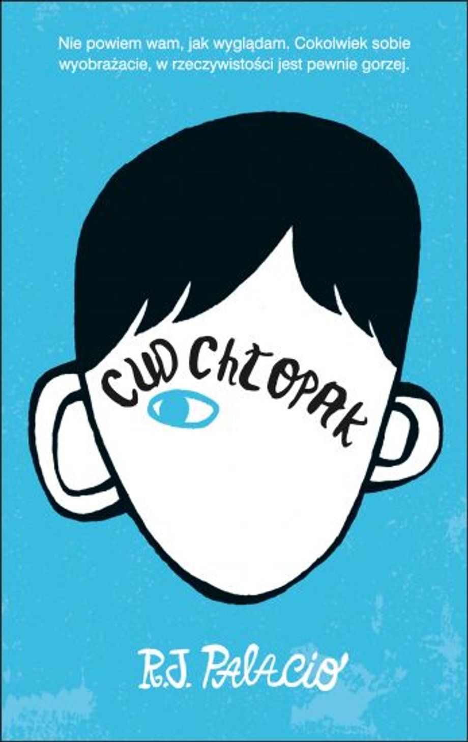 "Cud chłopak" Raquel J. Palacio