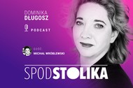 Spod stolika. Michał Wróblewski jest gościem Dominiki Długosz