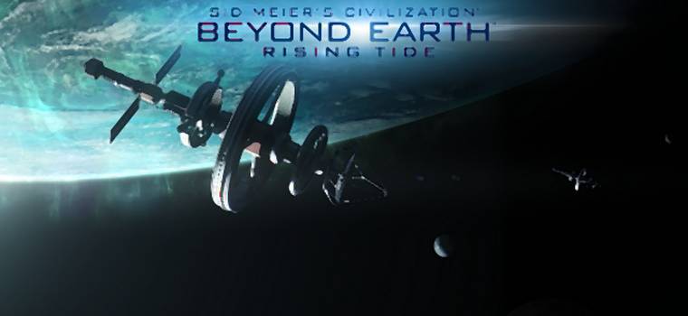 Recenzja: Sid Meier's Civilization: Beyond Earth - Rising Tide